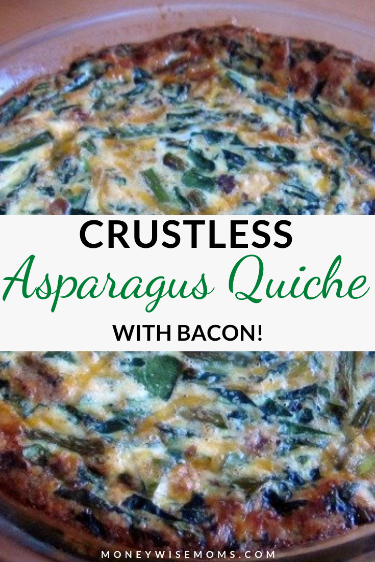 Crustless Bacon Asparagus Quiche Moneywise Moms Easy Family Recipes
