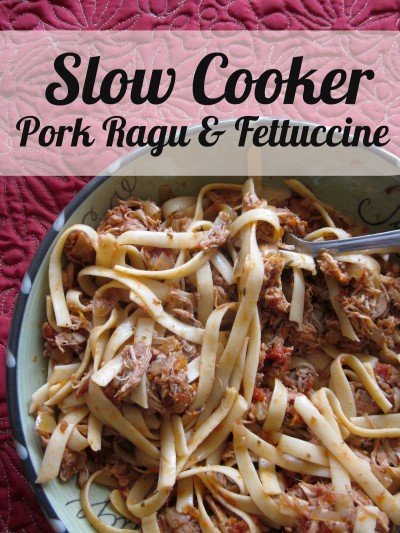 Slow Cooker Pork Ragu and Fettuccine | Easy Pasta Dinners