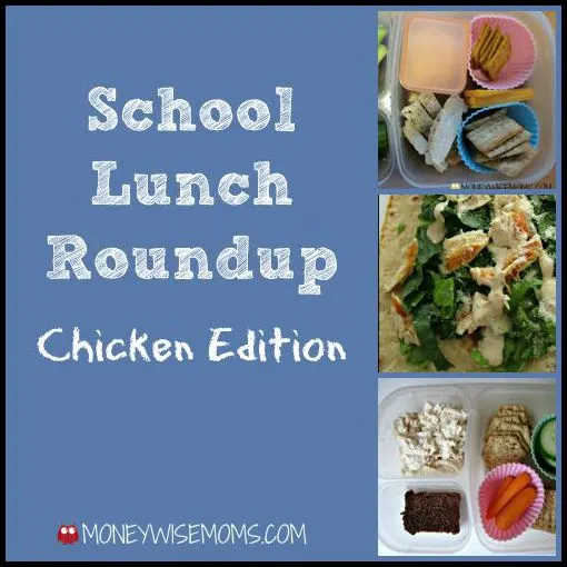 School Lunch Roundup Chicken Edition | MoneywiseMoms