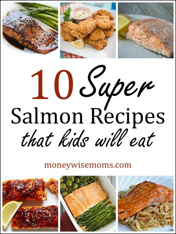 Super Salmon Recipes that kids will eat