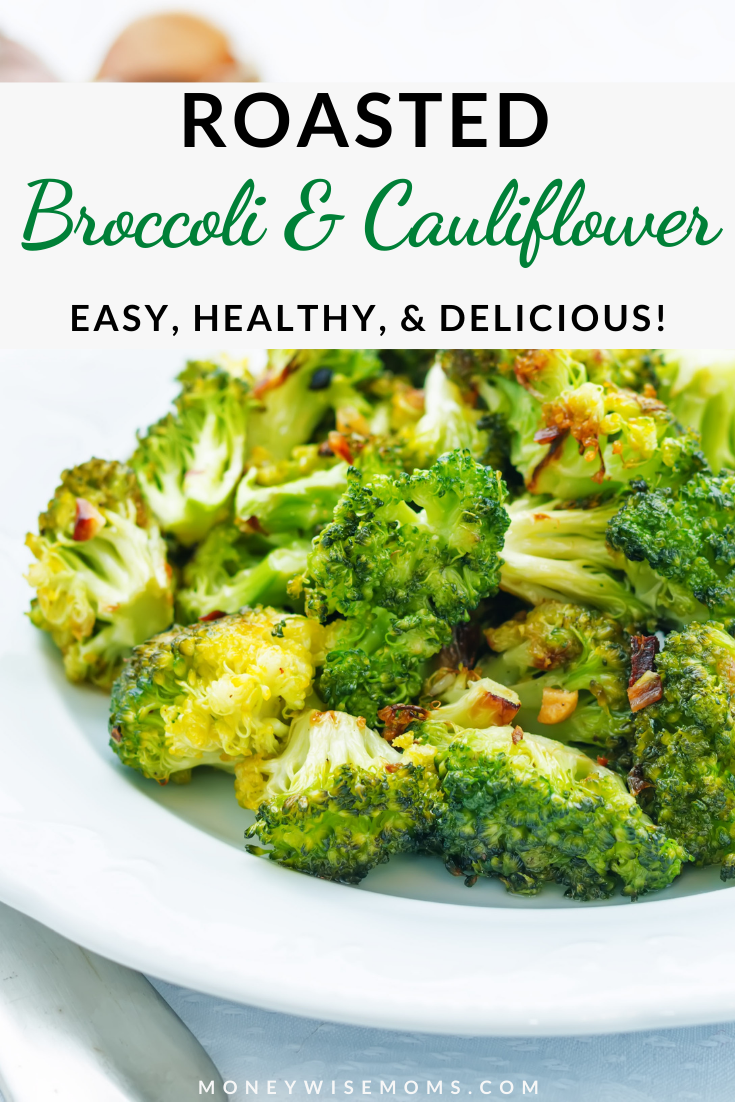 Roasted Broccoli and Cauliflower Moneywise Moms Easy Family Recipes