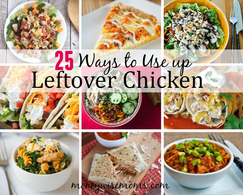 25 Ways to Use up Leftover Chicken