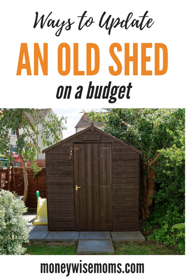 How to Update an Old Shed on a Budget - Moneywise Moms - Easy Family ...