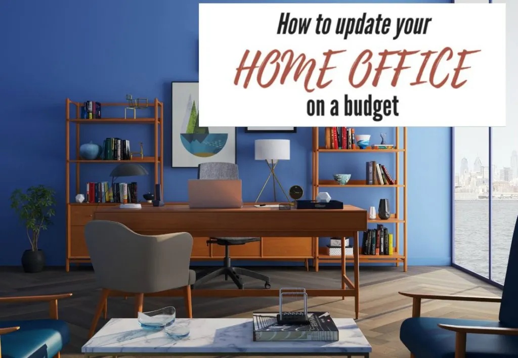How to update a home office on a budget - frugal home improvement