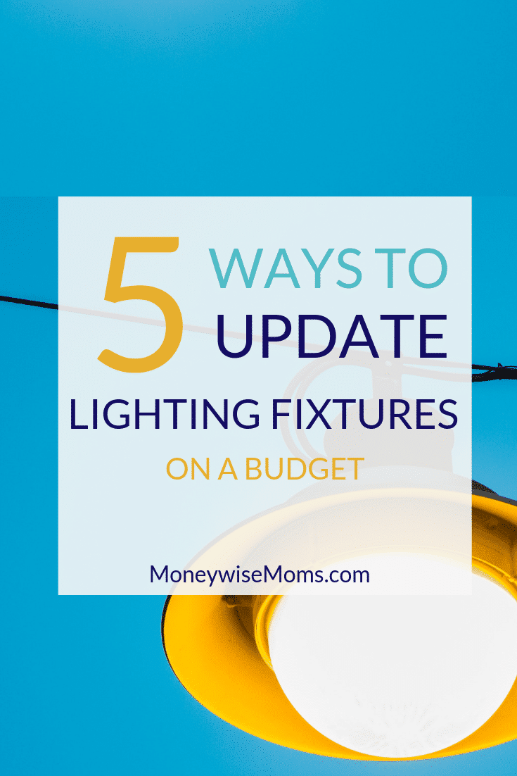tips to update lighting fixtures on a tight budget | frugal home improvement