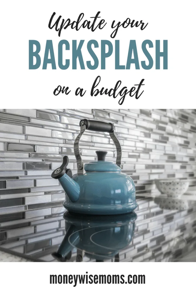 How to update your backsplash on a budget - affordable home improvement