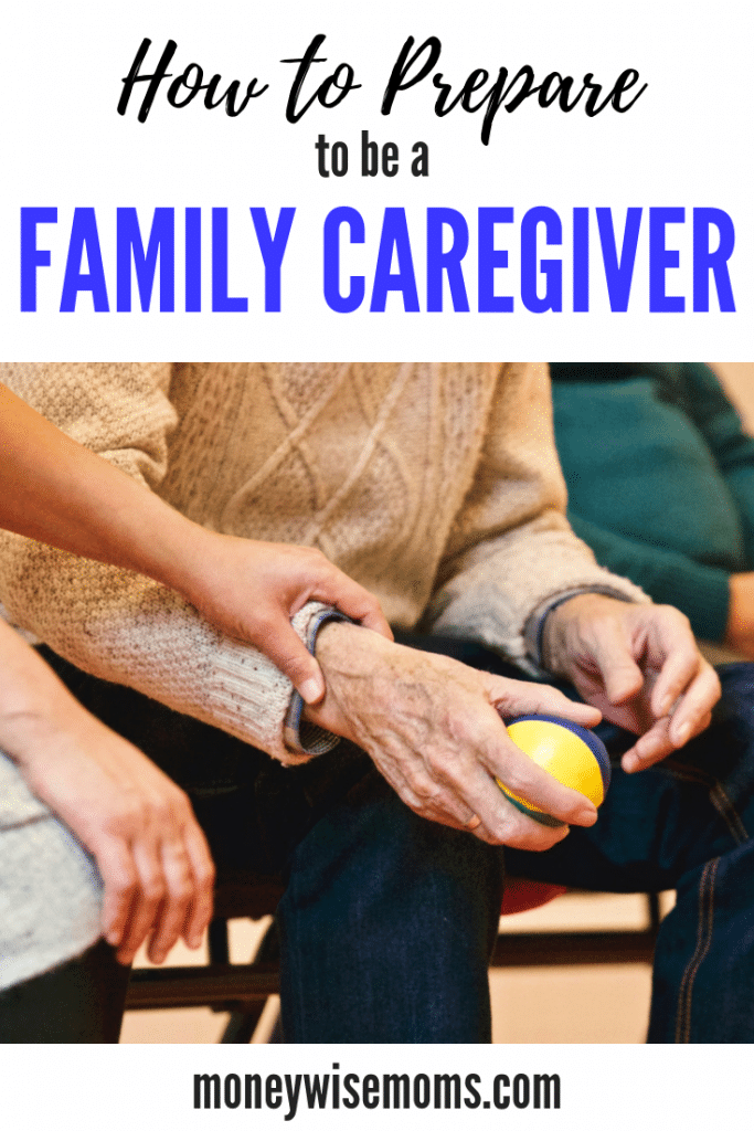 How to prepare to be a family caregiver