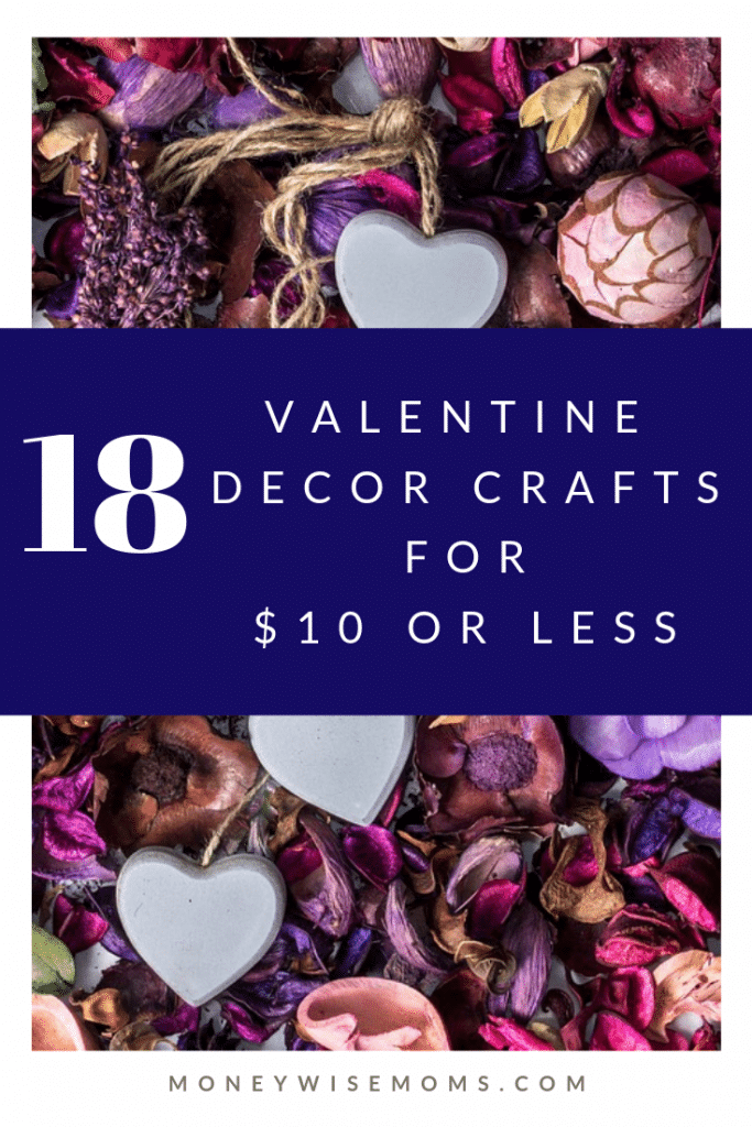 Valentine Decor Crafts under $10 - easy frugal DIY crafts - Valentines Day