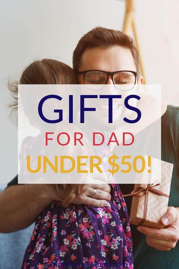 Looking for great Dad gifts? All of these cost less than $50!
