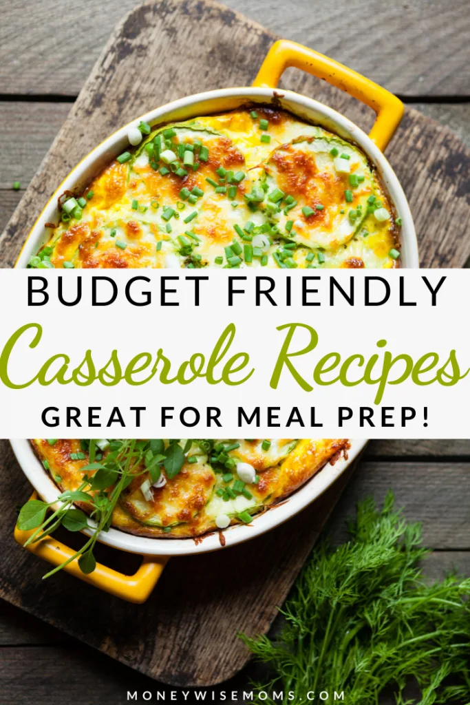 These budget casserole recipes for dinner are great for anyone who needs to feed a family while sticking to a budget. These casserole recipes for dinner will also help you meal prep! 