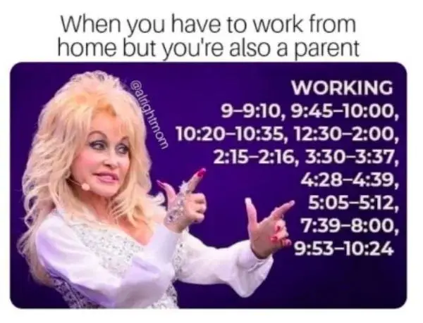 Dolly Parton trying to sing 9 to 5 while working from home with kids - funny work from home memes