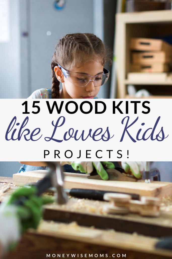 15 Wood Kits like Lowes Kids Projects - Moneywise Moms - Easy Family Recipes