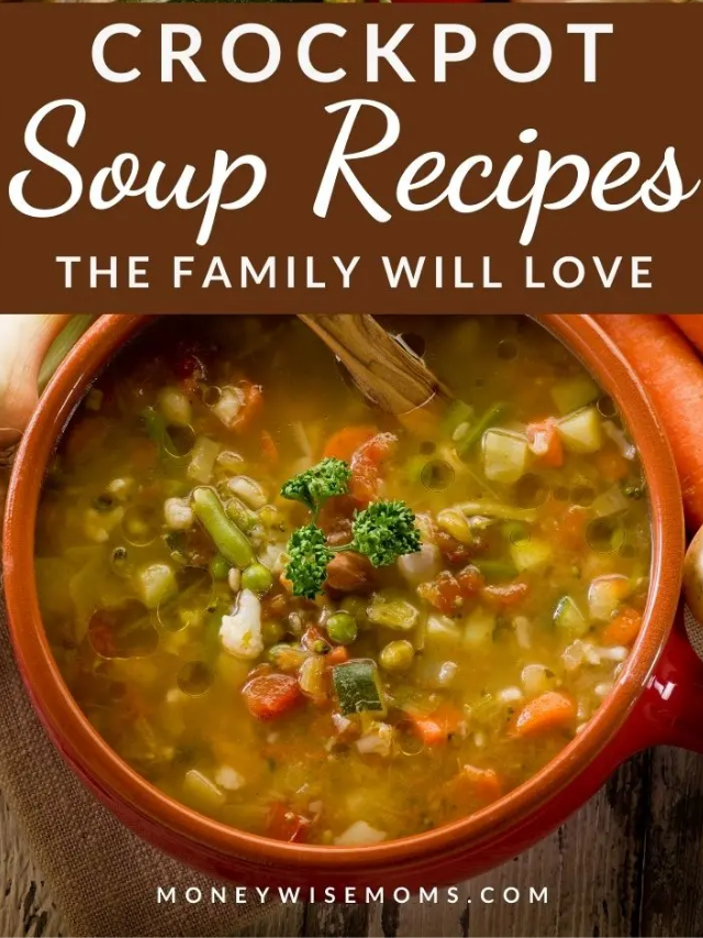 Crockpot Soup Recipes to Make This Week Story