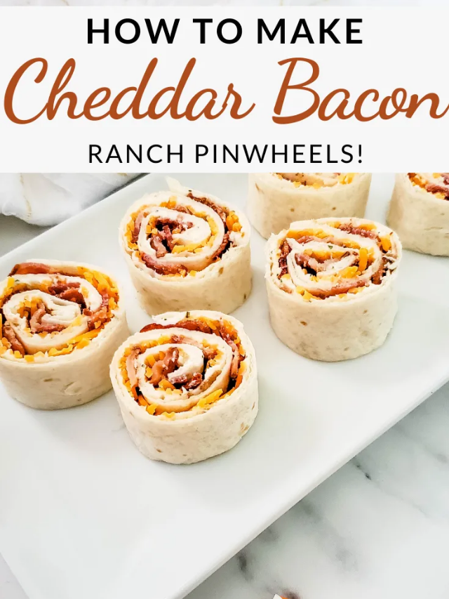 Cheddar Bacon Ranch Pinwheels Story