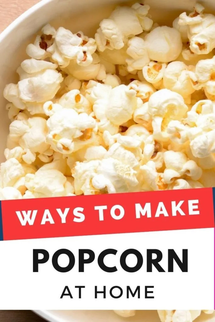 Finished popcorn with title box saying Ways to Make Popcorn