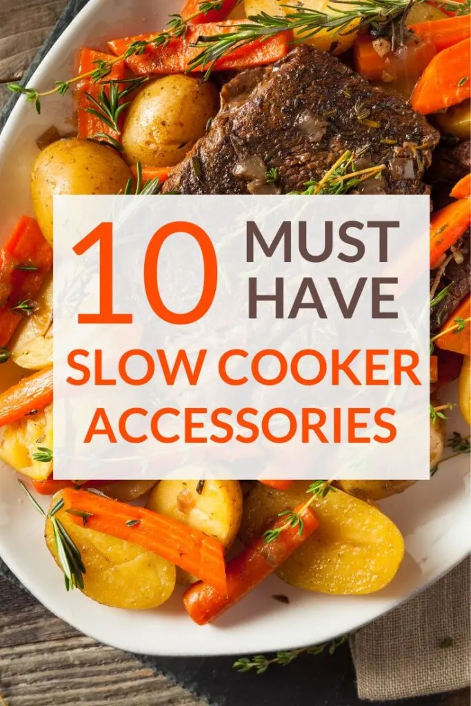 10 must have slow cooker accessories - roast and vegetables on white platter