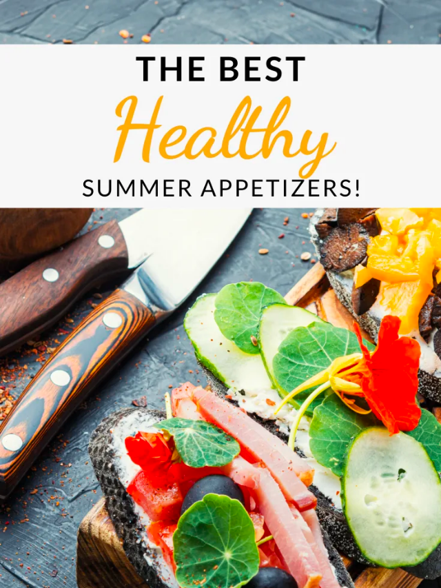 Healthy Summer Appetizers Story
