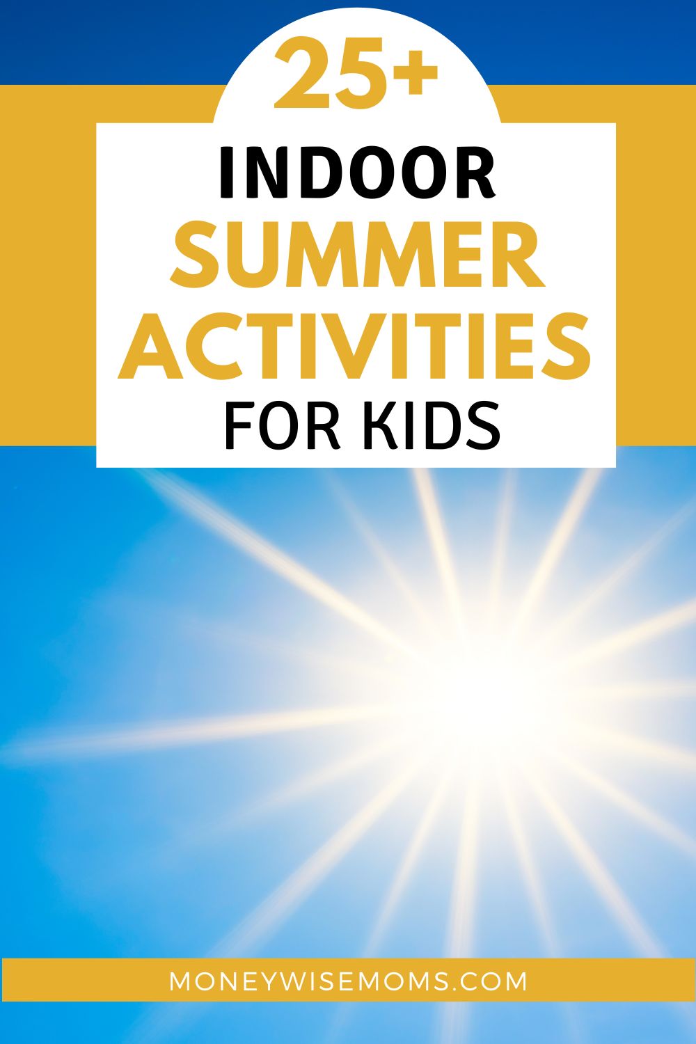 25 indoor summer activities for kids moneywise moms easy family
